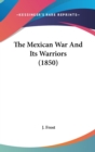 The Mexican War And Its Warriors (1850) - Book