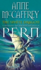 The White Dragon : (Dragonriders of Pern: 5): the climactic Epic from one of the most influential fantasy and SF writers of her generation - Book