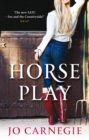 Horse Play : (Churchminster: book 5): a romantic, scandalous and sizzling rom-com - the perfect dose of escapism! - Book