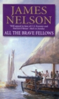 All The Brave Fellows : A gripping and swashbuckling seafaring adventure guaranteed to have you gripped from page one - Book