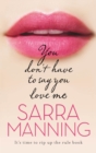 You Don't Have to Say You Love Me - Book