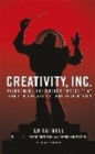 Creativity, Inc. : Overcoming the Unseen Forces That Stand in the Way of True Inspiration - Book