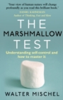 The Marshmallow Test : Understanding Self-control and How To Master It - Book