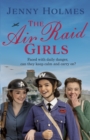 The Air Raid Girls : The first in an exciting and uplifting WWII saga series (The Air Raid Girls Book 1) - Book