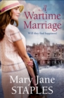 A Wartime Marriage : A glorious, romantic wartime adventure - the perfect dose of escapism - Book