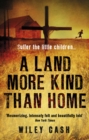 A Land More Kind Than Home - Book