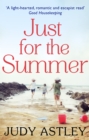 Just For The Summer : escape to Cornwall with this light-hearted, feel-good romantic adventure - Book