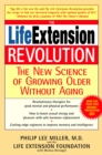 The Life Extension Revolution : The New Science of Growing Older Without Aging - Book