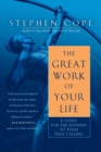 The Great Work of Your Life : A Guide for the Journey to Your True Calling - Book