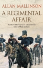 A Regimental Affair : (The Matthew Hervey Adventures: 3): A gripping and action-packed military adventure from bestselling author Allan Mallinson - Book