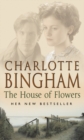 The House Of Flowers : (The Eden series:2): a thrilling novel of service, strength and suspicion in wartime Britain from bestselling author Charlotte Bingham - Book