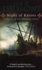 Night Of Knives : (Malazan Empire: 1): a wonderfully gripping, evocative and visceral epic fantasy - Book