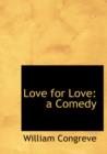 Love for Love : A Comedy (Large Print Edition) - Book