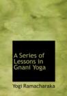 A Series of Lessons in Gnani Yoga - Book