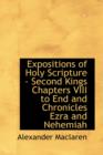 Expositions of Holy Scripture - Second Kings Chapters VIII to End and Chronicles Ezra and Nehemiah - Book