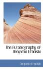 The Autobiography of Benjamin Franklin - Book