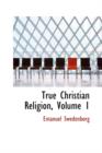 True Christian Religion, Volume 1 - Book