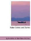 Italian Scenes and Stories - Book