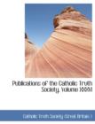 Publications of the Catholic Truth Society, Volume XXXVI - Book