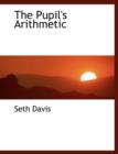 The Pupil's Arithmetic - Book
