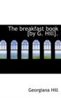 The Breakfast Book [By G. Hill]. - Book