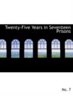 Twenty-Five Years in Seventeen Prisons - Book