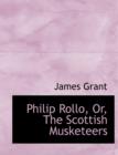 Philip Rollo, Or, the Scottish Musketeers - Book