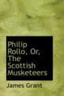 Philip Rollo, Or, the Scottish Musketeers - Book