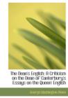 The Dean's English : A Criticism on the Dean of Canterbury's Essays on the Queen' English (Large Print Edition) - Book