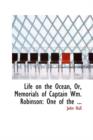 Life on the Ocean, Or, Memorials of Captain Wm. Robinson : One of the ... - Book