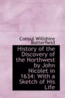 History of the Discovery of the Northwest by John Nicolet in 1634 : With a Sketch of His Life - Book