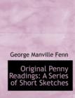 Original Penny Readings : A Series of Short Sketches (Large Print Edition) - Book