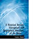 A Historical Account, Interspersed with Biographical Anecdotes, of the House ... - Book