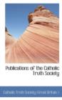 Publications of the Catholic Truth Society - Book