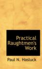 Practical Raughtmen's Work - Book