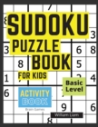 Sudoku Puzzle Basic Level For Kids Brain Games For Kids Ages 8-12 Years - Book