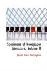 Specimens of Newspaper Literature, Volume II - Book