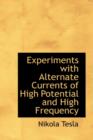 Experiments with Alternate Currents of High Potential and High Frequency - Book