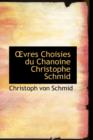 Vres Choisies Du Chanoine Christophe Schmid - Book
