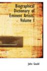 Biographical Dictionary of Eminent Artists, Volume I - Book