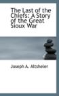 The Last of the Chiefs : A Story of the Great Sioux War - Book