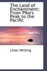 The Land of Enchantment : From Pike's Peak to the Pacific - Book