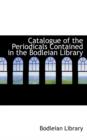 Catalogue of the Periodicals Contained in the Bodleian Library - Book