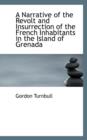 A Narrative of the Revolt and Insurrection of the French Inhabitants in the Island of Grenada - Book