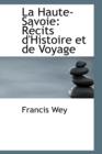 La Haute-Savoie : R Cits D'Histoire Et de Voyage - Book