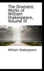 The Dramatic Works of William Shakespeare, Volume III - Book