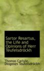 Sartor Resartus, the Life and Opinions of Herr Teufelsdrockh - Book