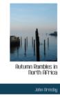 Autumn Rambles in North Africa - Book