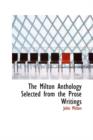 The Milton Anthology Selected from the Prose Writings - Book