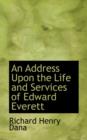 An Address Upon the Life and Services of Edward Everett - Book